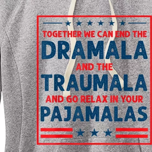 Funny Quote Together We Can End The Dramala And The Traumala Women's Fleece Hoodie