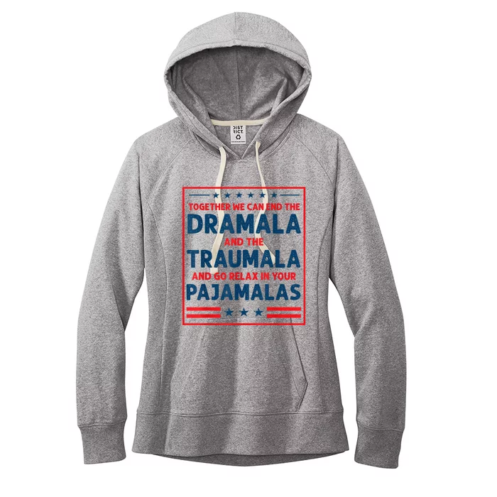 Funny Quote Together We Can End The Dramala And The Traumala Women's Fleece Hoodie