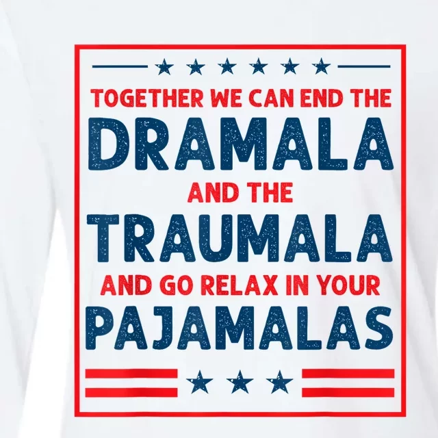 Funny Quote Together We Can End The Dramala And The Traumala Womens Cotton Relaxed Long Sleeve T-Shirt