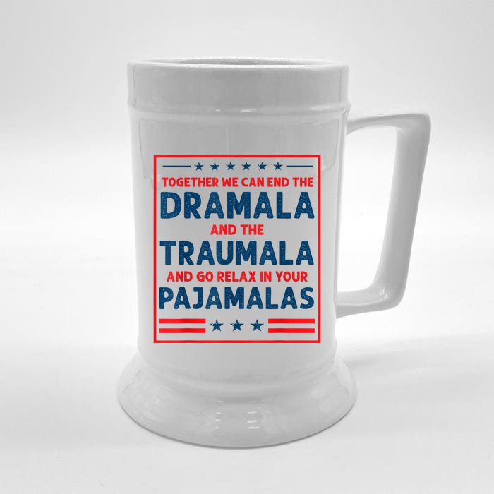 Funny Quote Together We Can End The Dramala And The Traumala Front & Back Beer Stein