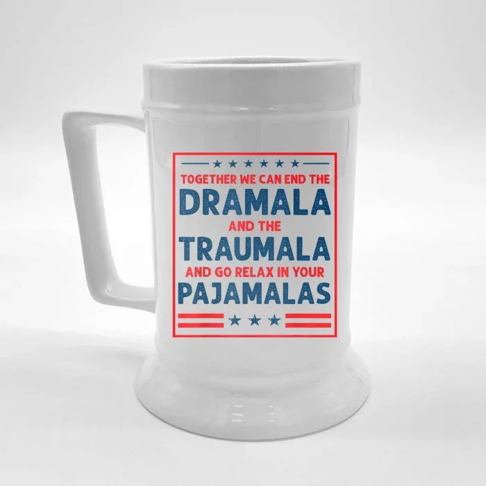 Funny Quote Together We Can End The Dramala And The Traumala Front & Back Beer Stein