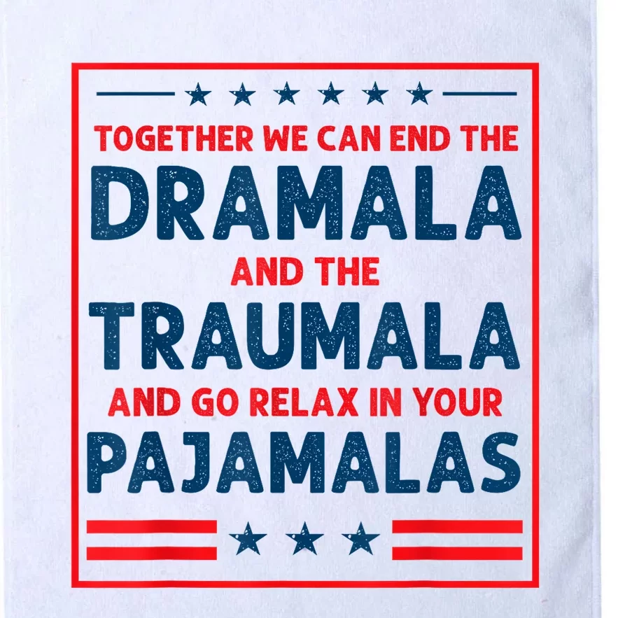 Funny Quote Together We Can End The Dramala And The Traumala Platinum Collection Golf Towel