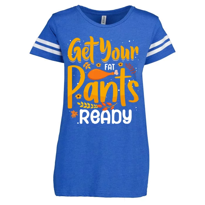 Funny Quote Thanksgiving Turkey Get Your Fat Pants Ready Gift Enza Ladies Jersey Football T-Shirt