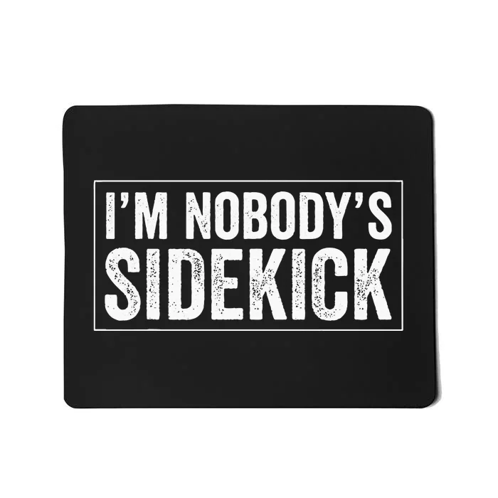 Female Quotes Vintage IM NobodyS Sidekick Mousepad