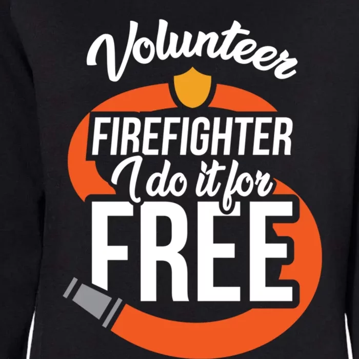 Firefighter Quotes Volunteer Firefighter Funny Gift Womens California Wash Sweatshirt