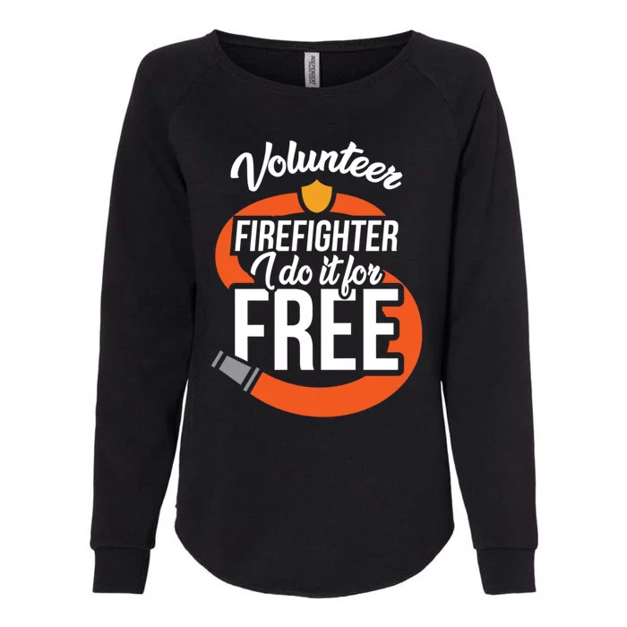 Firefighter Quotes Volunteer Firefighter Funny Gift Womens California Wash Sweatshirt