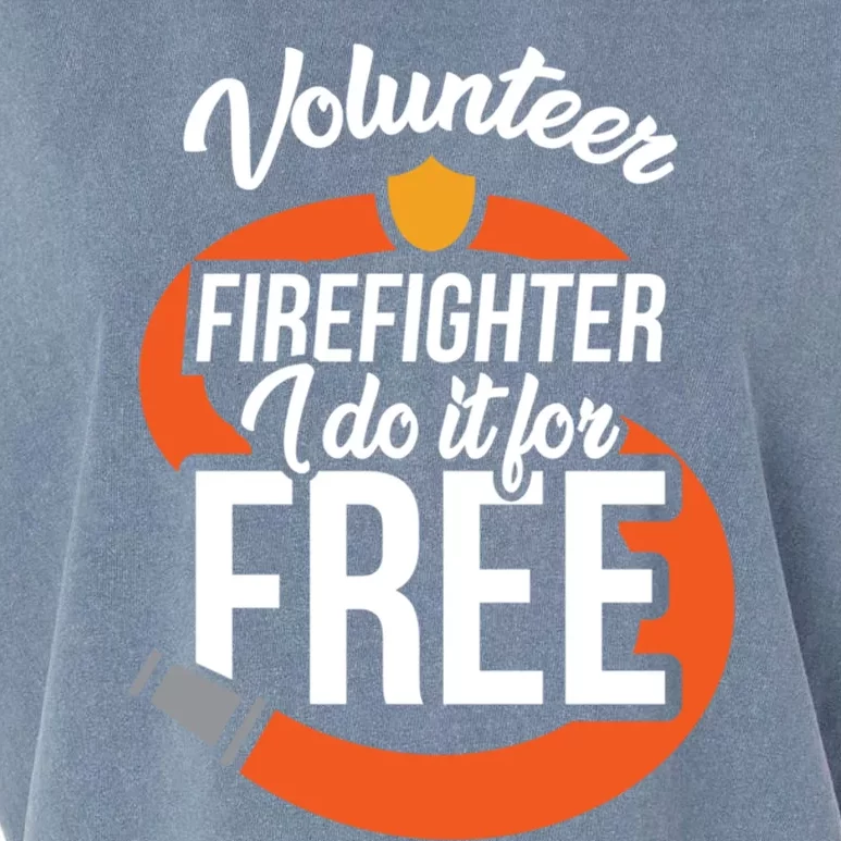 Firefighter Quotes Volunteer Firefighter Funny Gift Garment-Dyed Women's Muscle Tee