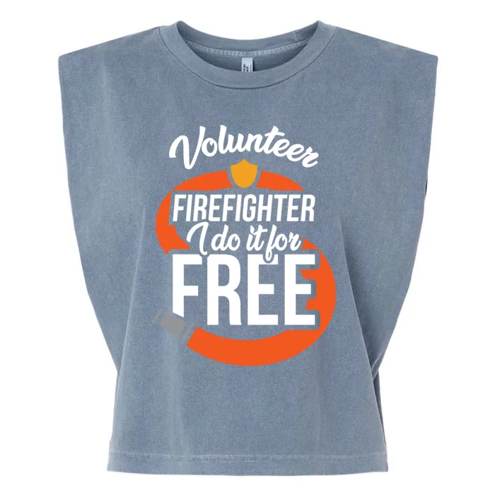 Firefighter Quotes Volunteer Firefighter Funny Gift Garment-Dyed Women's Muscle Tee