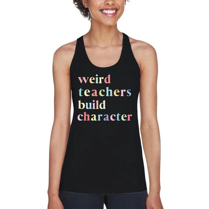 Funny Quotes Weird Teachers Build Character Teacher Women's Racerback Tank