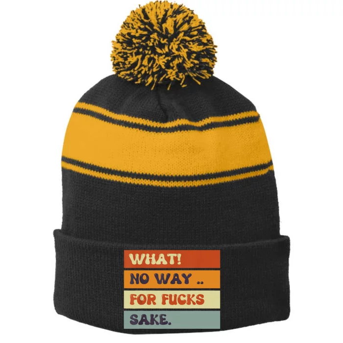 Funny Quotes What No Way For Fucks Sake Humor Quotes Stripe Pom Pom Beanie