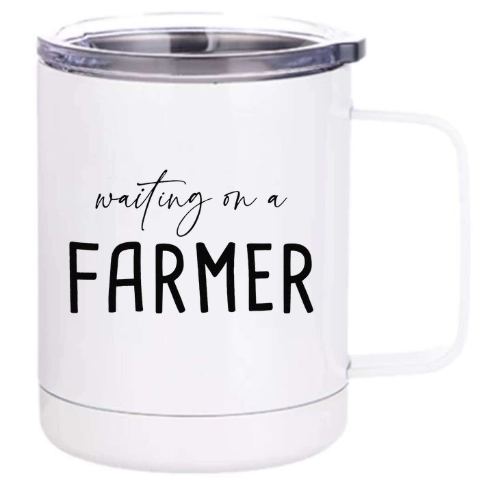 Funny Quote Waiting On A Farmer Wife Front & Back 12oz Stainless Steel Tumbler Cup