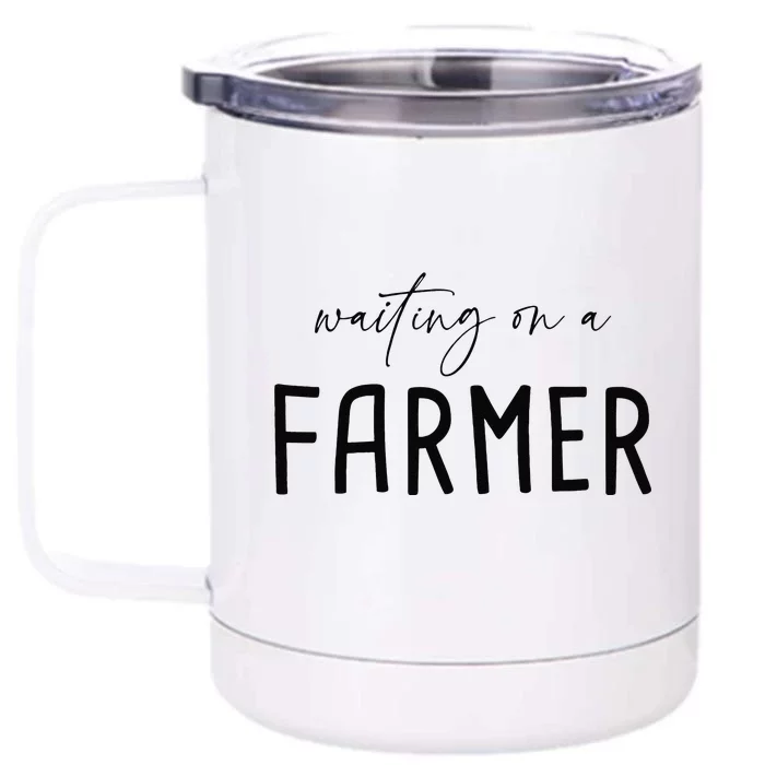 Funny Quote Waiting On A Farmer Wife Front & Back 12oz Stainless Steel Tumbler Cup