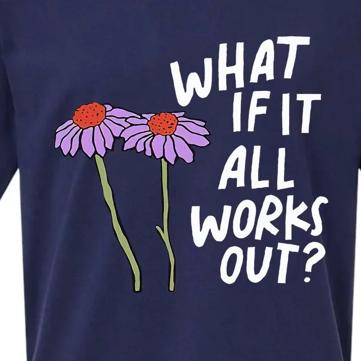 Floral Quote What If It All Works Out Sueded Cloud Jersey T-Shirt