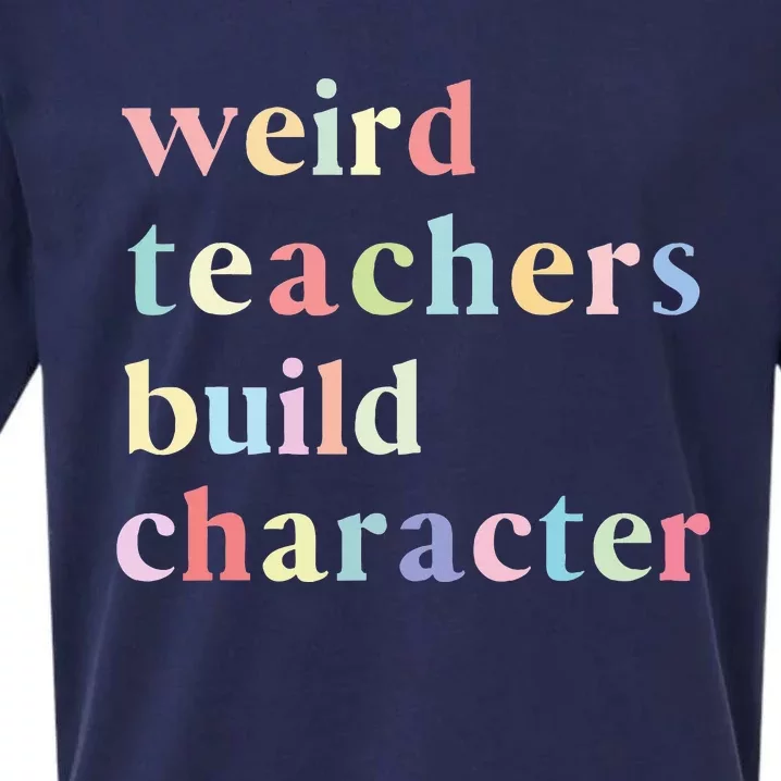 Funny Quotes Weird Teachers Build Character Teacher Sueded Cloud Jersey T-Shirt