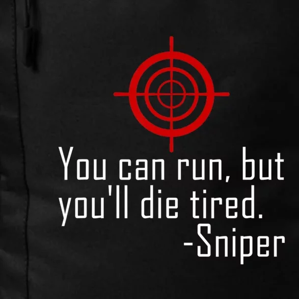 Funny Quote You Can Run But You'll Die Tired Military Daily Commute Backpack