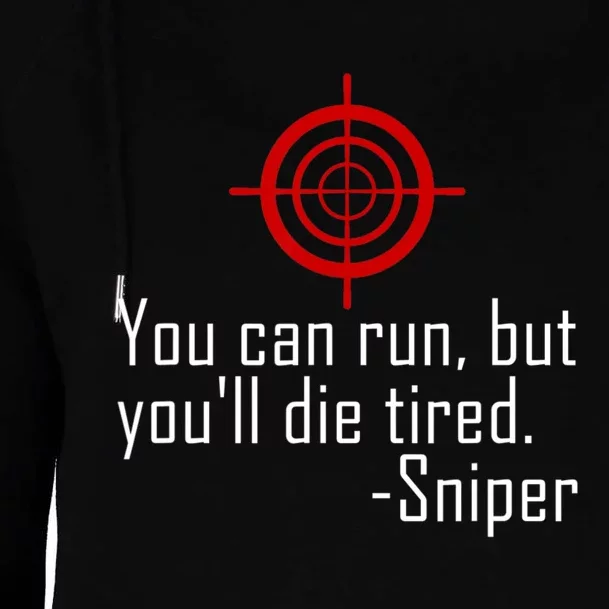 Funny Quote You Can Run But You'll Die Tired Military Womens Funnel Neck Pullover Hood