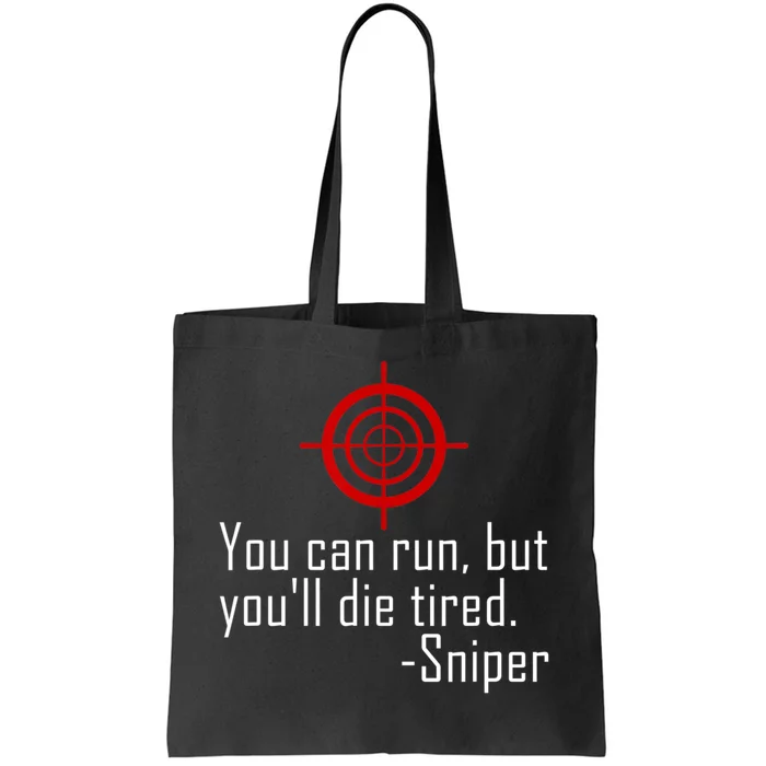 Funny Quote You Can Run But You'll Die Tired Military Tote Bag