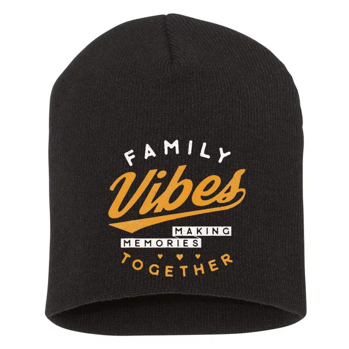 Family Reunion 2024 Family Vibes Making Memories Matching Short Acrylic Beanie