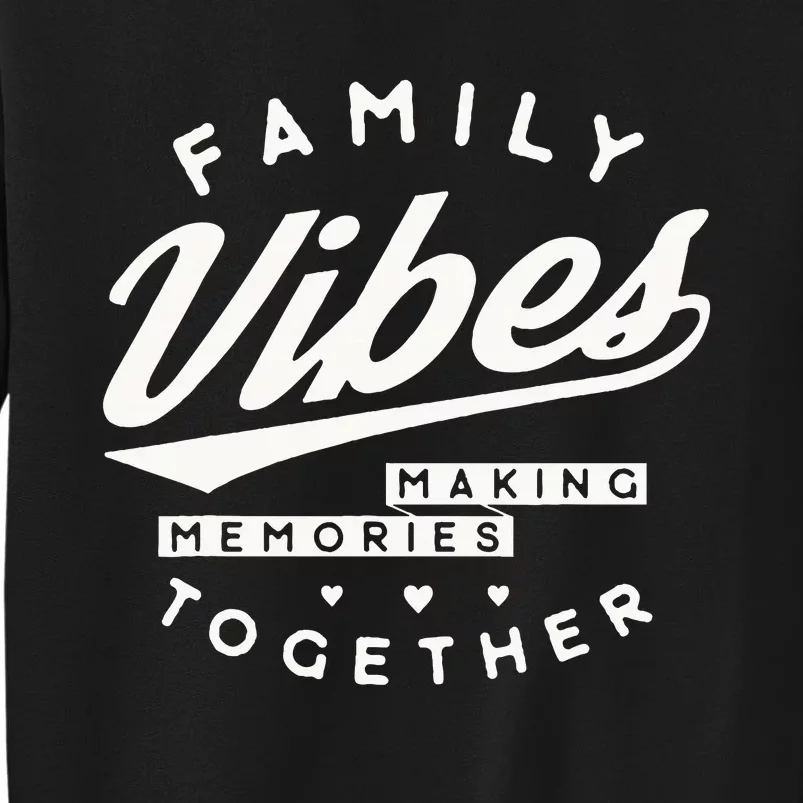 Family Reunion 2024 Family Vibes Making Memories Matching Sweatshirt