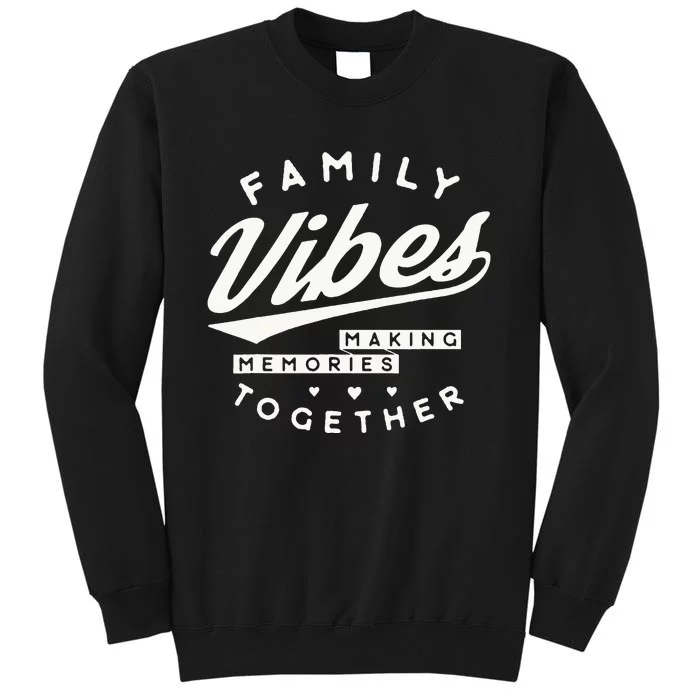 Family Reunion 2024 Family Vibes Making Memories Matching Sweatshirt