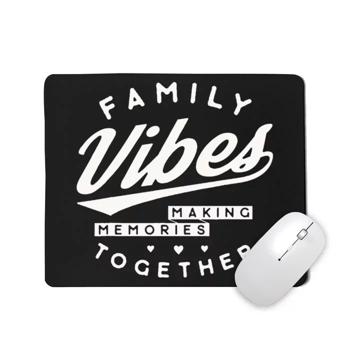 Family Reunion 2024 Family Vibes Making Memories Matching Mousepad