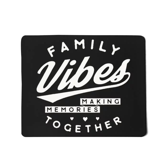 Family Reunion 2024 Family Vibes Making Memories Matching Mousepad