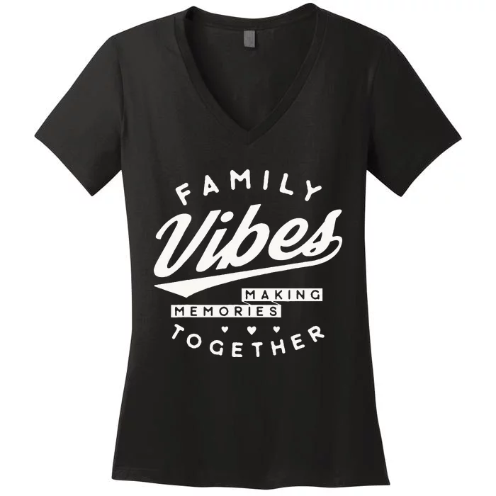 Family Reunion 2024 Family Vibes Making Memories Matching Women's V-Neck T-Shirt