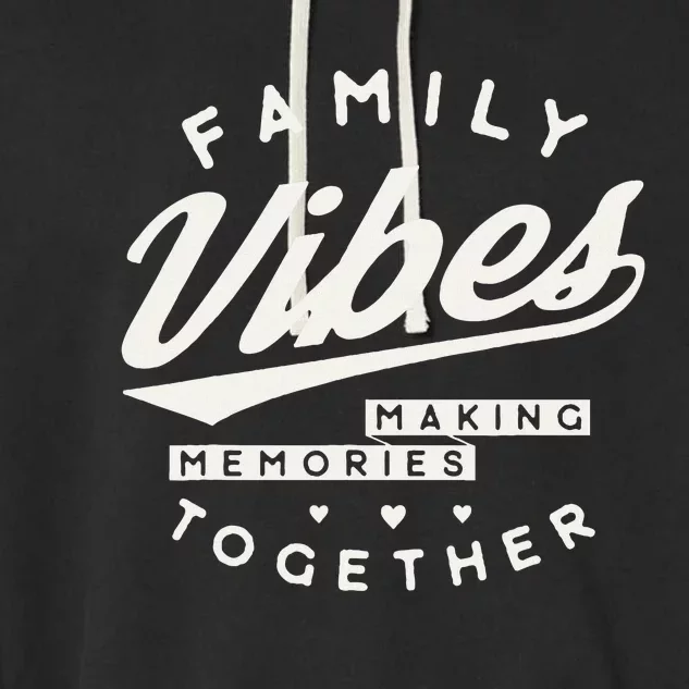 Family Reunion 2024 Family Vibes Making Memories Matching Garment-Dyed Fleece Hoodie