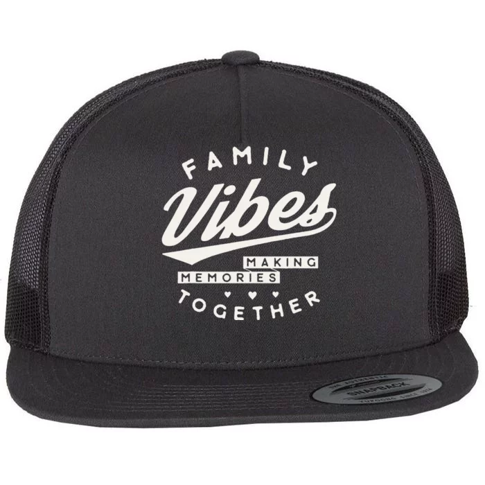 Family Reunion 2024 Family Vibes Making Memories Matching Flat Bill Trucker Hat