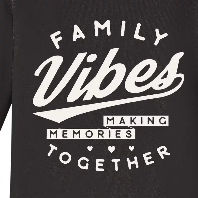 Family Reunion 2024 Family Vibes Making Memories Matching Baby Long Sleeve Bodysuit