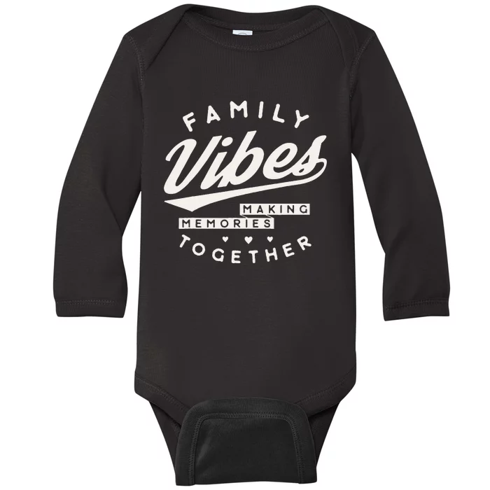 Family Reunion 2024 Family Vibes Making Memories Matching Baby Long Sleeve Bodysuit