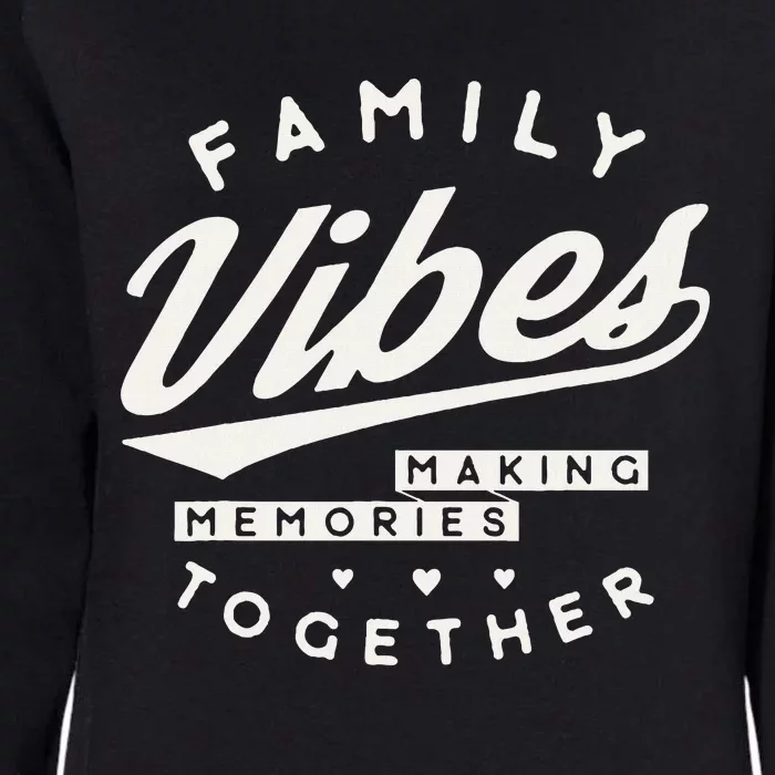 Family Reunion 2024 Family Vibes Making Memories Matching Womens California Wash Sweatshirt