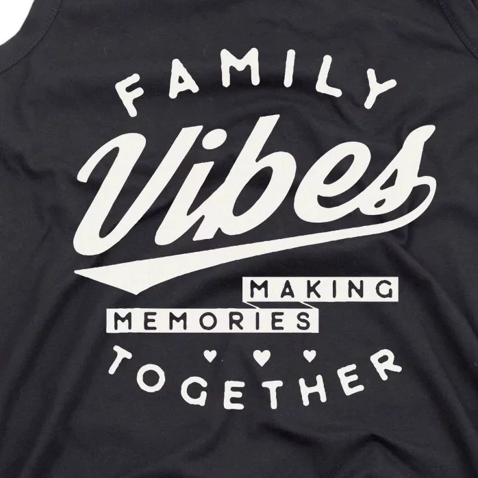 Family Reunion 2024 Family Vibes Making Memories Matching Tank Top