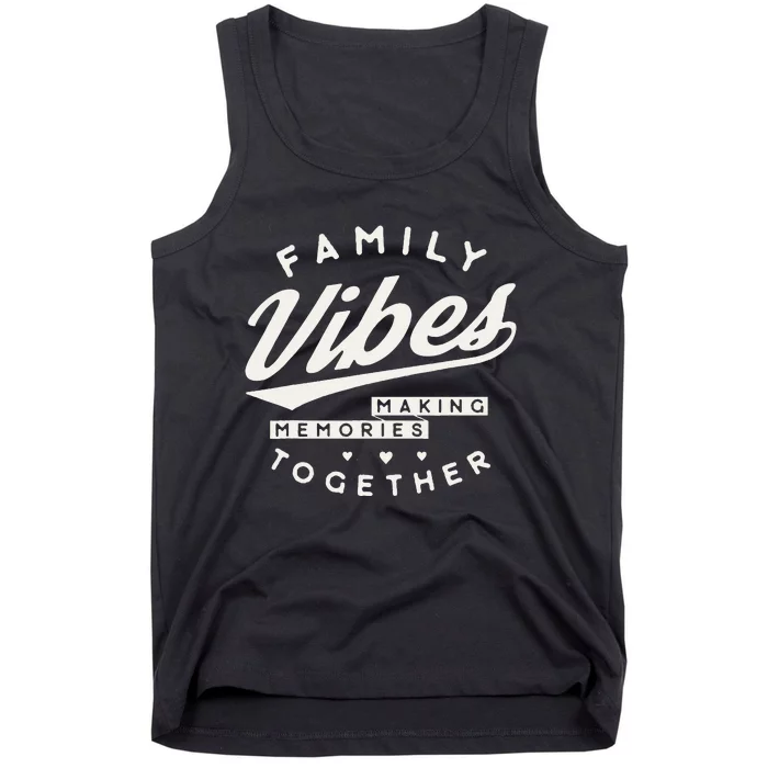 Family Reunion 2024 Family Vibes Making Memories Matching Tank Top