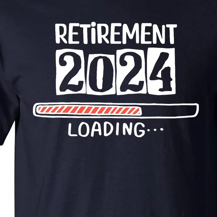 Funny Retirement 2024 Loading Countdown In Progress Tall T-Shirt