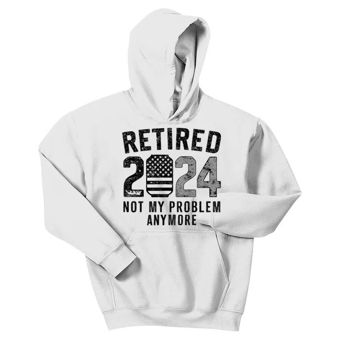 Funny Retired 2024 Not My Problem Anymore Us Flag Vintage Kids Hoodie