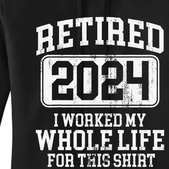 Funny Retired 2024 Retirement Women's Pullover Hoodie