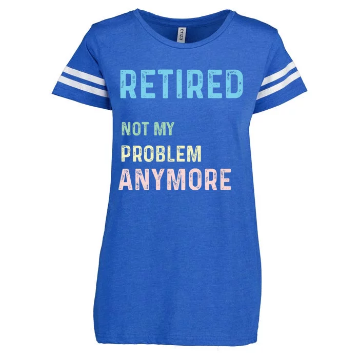 Funny Retired 2024 Not My Problem Anymore Enza Ladies Jersey Football T-Shirt