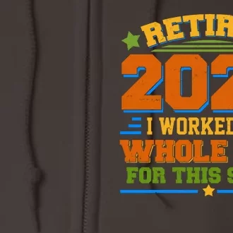 Funny Retired 2024 I Worked My Whole Life For This Full Zip Hoodie