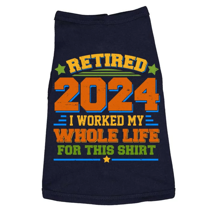 Funny Retired 2024 I Worked My Whole Life For This Doggie Tank