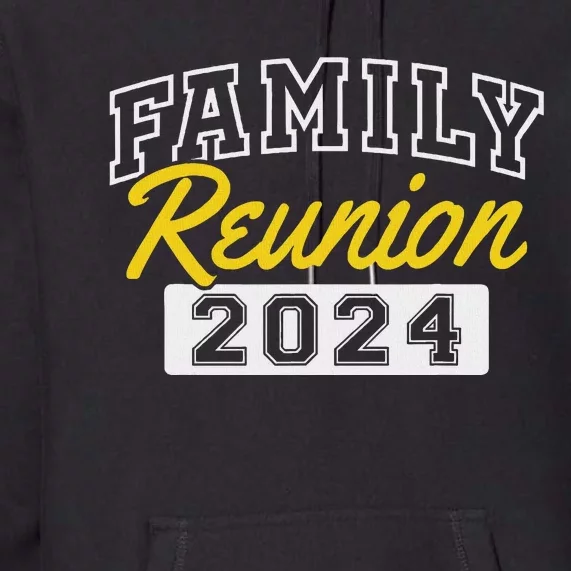 Family Reunion 2024 Gathering Fun Celebration Premium Hoodie