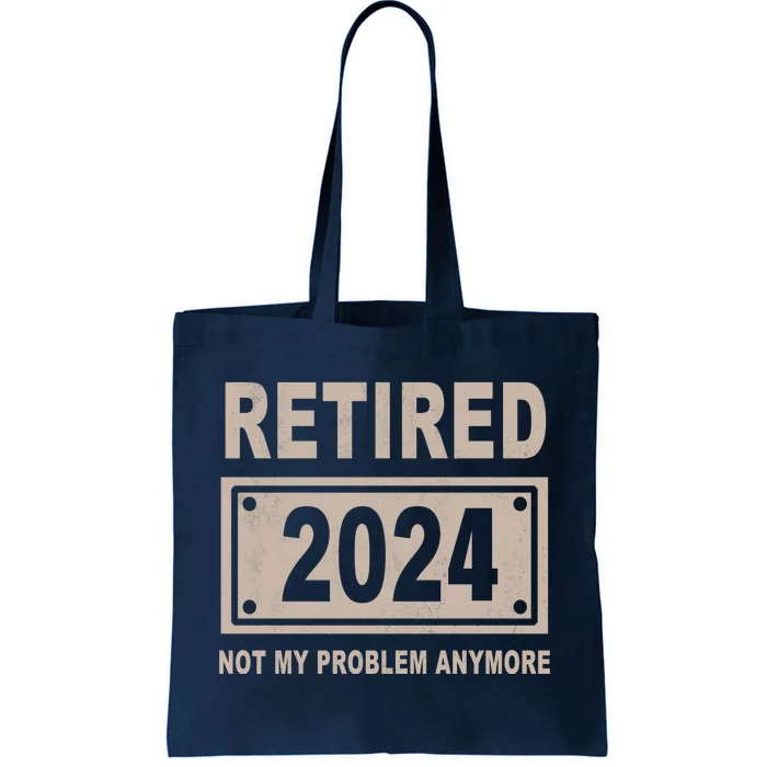 Funny Retired 2024 Not My Problem Anymore Tote Bag