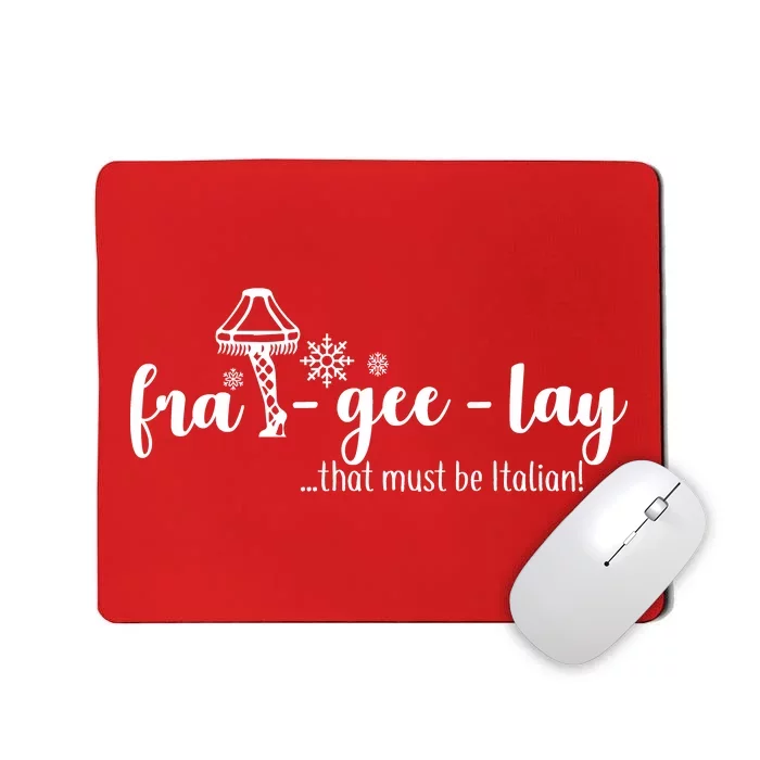 FRA-GEE-LAY That Must Be Italian Mousepad