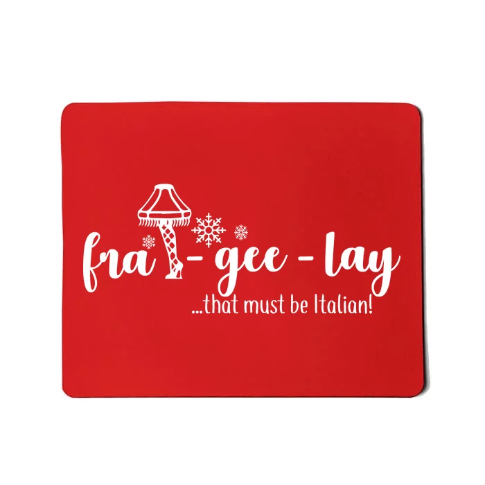 FRA-GEE-LAY That Must Be Italian Mousepad