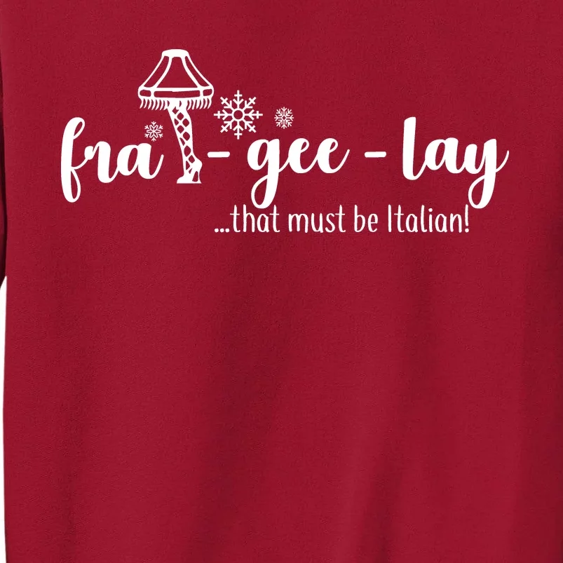 FRA-GEE-LAY That Must Be Italian Tall Sweatshirt