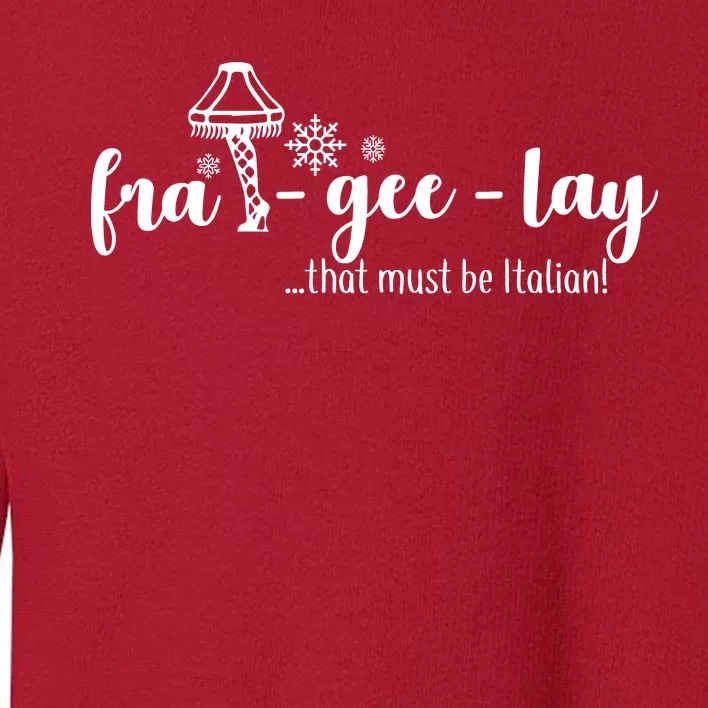 FRA-GEE-LAY That Must Be Italian Toddler Sweatshirt