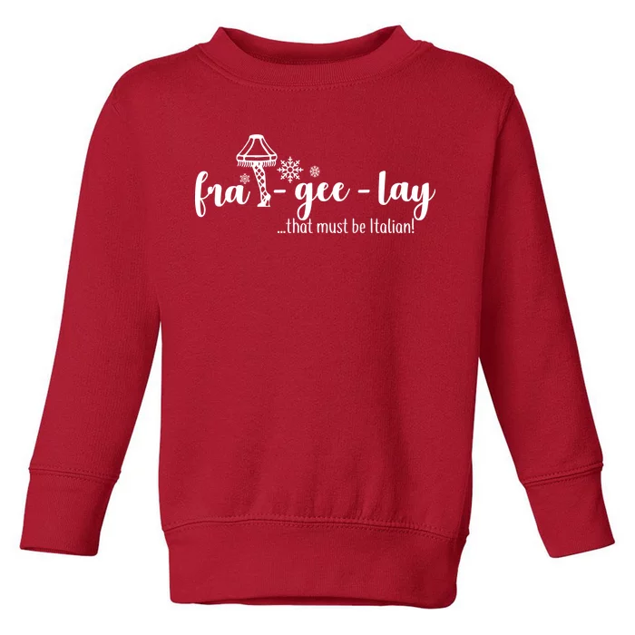 FRA-GEE-LAY That Must Be Italian Toddler Sweatshirt