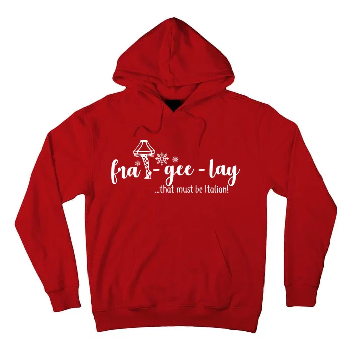 FRA-GEE-LAY That Must Be Italian Tall Hoodie