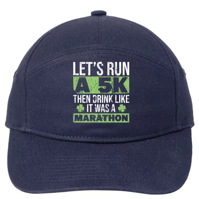 Funny Run A 5k Like A Marathon 5k St Patricks Day Gift 7-Panel Snapback Hat