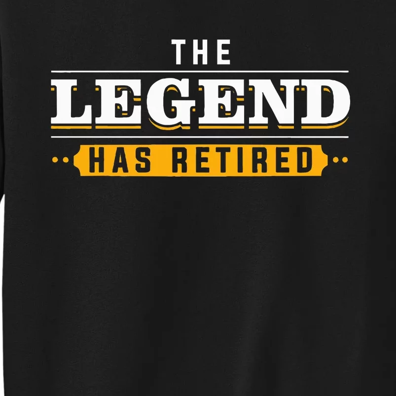 Funny Retirement Art For Retired Legend Retiree Tall Sweatshirt